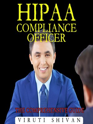 cover image of HIPAA Compliance Officer--The Comprehensive Guide